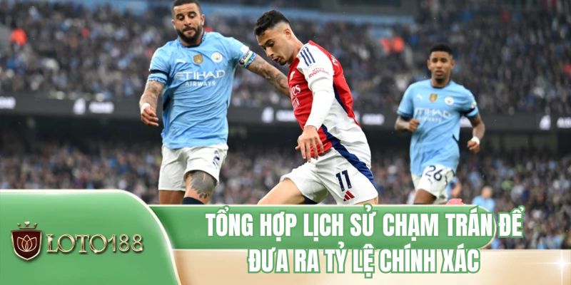 Tổng hợp lịch sử chạm trán để đưa ra tỷ lệ chính xác